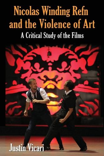 Бумажная книга «Nicolas Winding Refn and the Violence of Art: A Critical Study of the Films», автор Джастин Викари - фото №1
