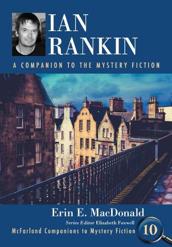 Бумажная книга «Ian Rankin: A Companion to the Mystery Fiction», автор Эрин Э. Макдональд - фото №1