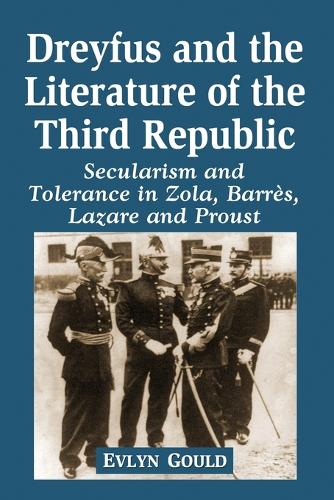 Paper book «Dreyfus and the Literature of the Third Republic: Secularism and Tolerance in Zola, Barres, Lazare and Proust», author Evlyn Gould - фото №1
