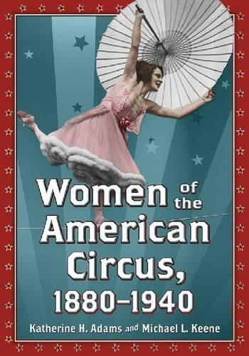 Паперова книга «Women of the American Circus, 1880-1940», авторів Кетрін Г. Адамс, Майкл Л. Кін - фото №1