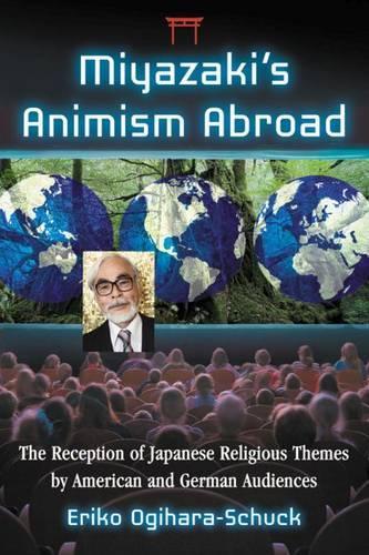Бумажная книга «Miyazaki's Animism Abroad: The Reception of Japanese Religious Themes by American and German Audiences», автор Эрика Огихара-Шак - фото №1