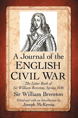 Бумажная книга «A Journal of the English Civil War: The Letter Book of Sir William Brereton, Spring 1646», автор Сэр Уильям Бреретон - фото №1