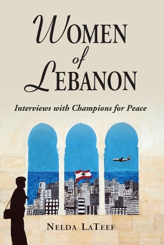 Бумажная книга «Women of Lebanon: Interviews with Champions for Peace», автор Нельда Латиф - фото №1