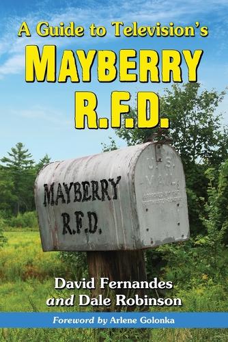 Бумажная книга «A Guide to Television's Mayberry R.F.D.», авторов Дейл Робинсон, Дэвид Фернандеш - фото №1