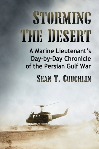 Бумажная книга «Storming the Desert: A Marine Lieutenant's Day-by-Day Chronicle of the Persian Gulf War», автор Шон Т. Кофлин - фото №1