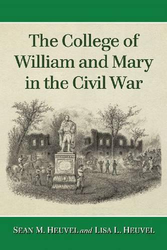Бумажная книга «The College of William and Mary in the Civil War», авторов Лиза Л. Хьюэл, Шон М. Хейвел - фото №1