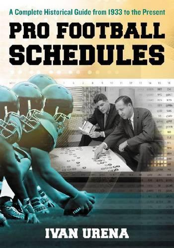 Бумажная книга «Pro Football Schedules: A Complete Historical Guide from 1933 to the Present», автор Иван Урена - фото №1