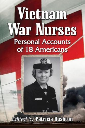 Бумажная книга «Vietnam War Nurses: Personal Accounts of 18 Americans», автор Патриция Раштон - фото №1