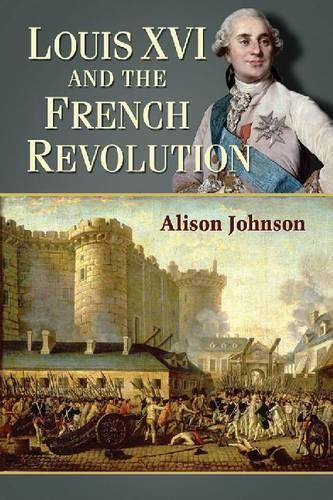 Бумажная книга «Louis XVI and the French Revolution», автор Элисон Джонсон - фото №1