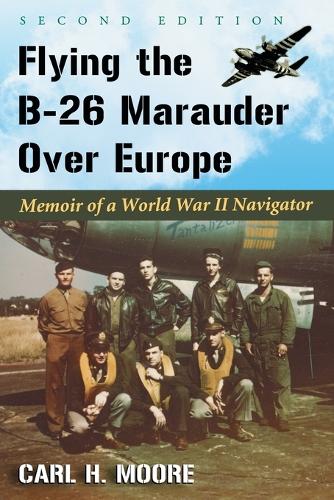 Бумажная книга «Flying the B-26 Marauder Over Europe: Memoir of a World War II Navigator», автор Карл Х. Мур - фото №1