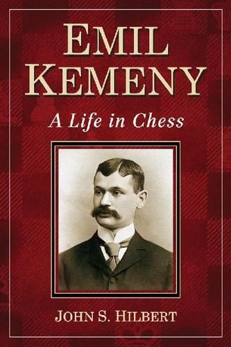 Бумажная книга «Emil Kemeny: A Life in Chess», автор Джон С. Хилберт - фото №1