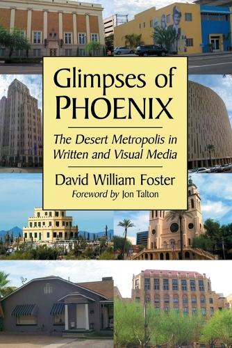 Паперова книга «Glimpses of Phoenix: The Desert Metropolis in Written and Visual Media», автор Девід Вільям Фостер - фото №1