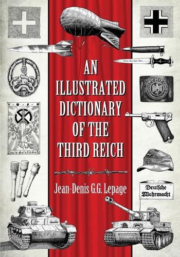 Бумажная книга «An Illustrated Dictionary of the Third Reich», автор Жан-Дени Лепаж - фото №1