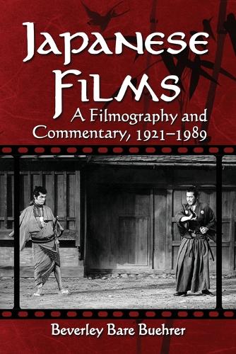 Бумажная книга «Japanese Films: A Filmography and Commentary, 1921-1989», автор Беверли Бэр Бюрер - фото №1