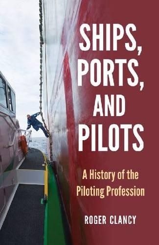Паперова книга «Ships, Ports, and Pilots: A History of the Piloting Profession», автор Роджер Кленсі - фото №1