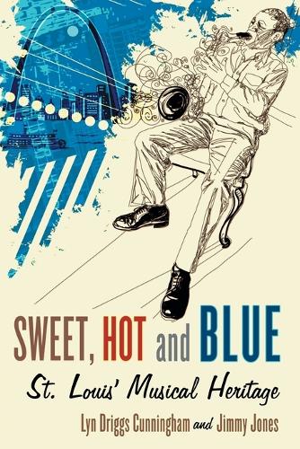 Бумажная книга «Sweet, Hot and Blue: St. Louis' Musical Heritage», автор Лин Дриггс Каннингем - фото №1