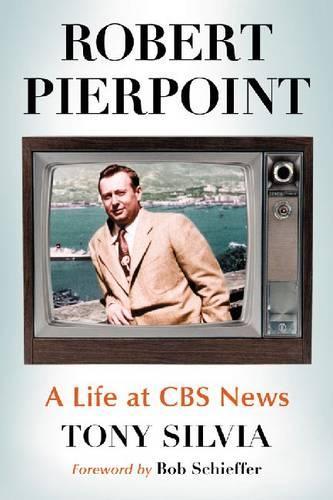 Бумажная книга «Robert Pierpoint: A Biography of the CBS News Correspondent», автор Тони Сильвия - фото №1