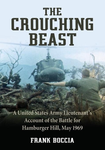Бумажная книга «The Crouching Beast: A United States Army Lieutenant's Account of the Battle for Hamburger Hill, May 1969», автор Фрэнк Бочча - фото №1