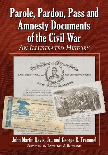 Бумажная книга «Parole, Pardon, Pass and Amnesty Documents of the Civil War: An Illustrated History», авторов Джордж Б. Треммель, Джон Мартин Дэвис мл. - фото №1