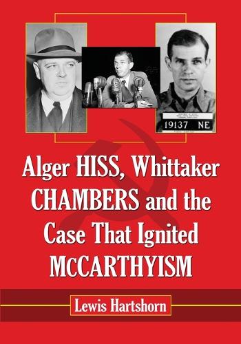 Бумажная книга «Alger Hiss, Whittaker Chambers and the Case That Ignited McCarthyism», автор Льюис Хартшорн - фото №1