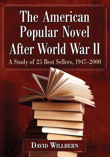 Бумажная книга «The American Popular Novel after World War II: A Study of 25 Best Sellers, 1947-2000», автор Дэвид Уилберн - фото №1