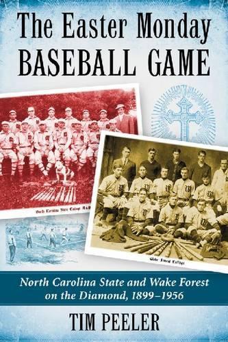 Бумажная книга «The Easter Monday Baseball Game: North Carolina State and Wake Forest on the Diamond, 1899-1956», автор Тим Пилер - фото №1