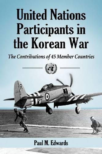 Бумажная книга «United Nations Participants in the Korean War: The Contributions of 45 Member Countries», автор Пол М. Эдвардс - фото №1