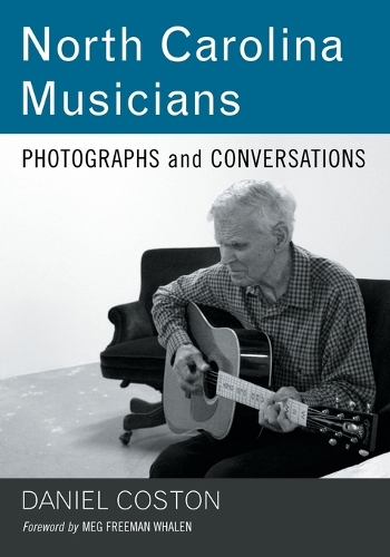 Бумажная книга «North Carolina Musicians: Photographs and Conversations», автор Дэниел Костон - фото №1