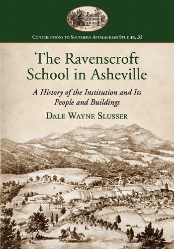 Бумажная книга «The Ravenscroft School in Asheville: A History of the Institution and Its People and Buildings», автор Дейл Уэйн Слюссер - фото №1
