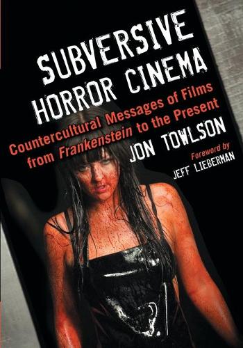 Бумажная книга «Subversive Horror Cinema: Countercultural Messages of Films from Frankenstein to the Present», автор Джон Таулсон - фото №1