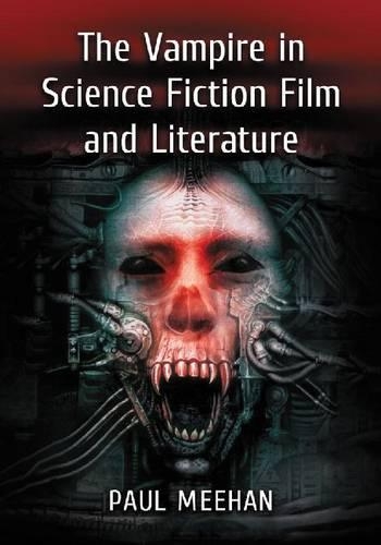 Бумажная книга «The Vampire in Science Fiction Film and Literature», автор Пол Михан - фото №1