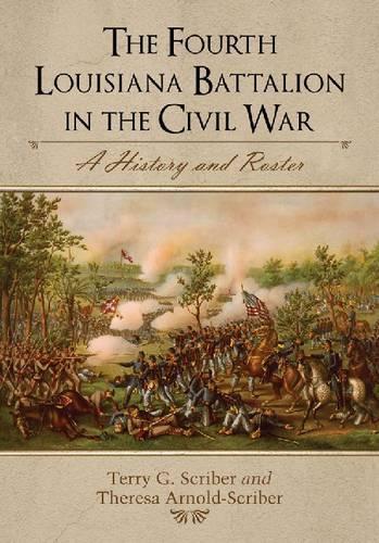Бумажная книга «The Fourth Louisiana Battalion in the Civil War: A History and Roster», автор Терри Г. Скрибер - фото №1