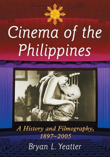 Бумажная книга «Cinema of the Philippines: A History and Filmography, 1897-2005», автор Брайан Л. Йеттер - фото №1