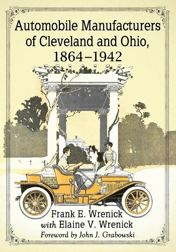 Бумажная книга «Automobile Manufacturers of Cleveland and Ohio, 1864-1942», авторов Элейн В. Реник, Фрэнк Э. Реник - фото №1