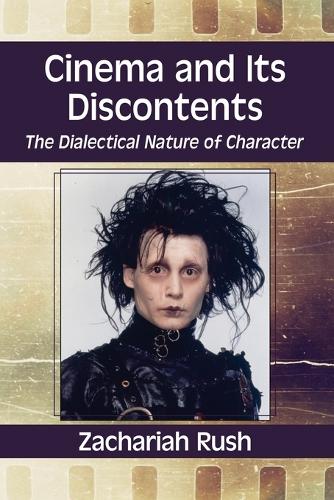 Бумажная книга «Cinema and Its Discontents: The Dialectical Nature of Character», автор Захария Раш - фото №1