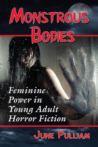 Бумажная книга «Monstrous Bodies: Feminine Power in Young Adult Horror Fiction», автор Джун Пуллиам - фото №1