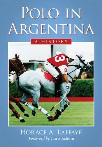 Бумажная книга «Polo in Argentina: A History», автор Гораций А. Лаффайе - фото №1