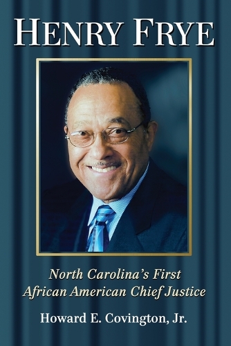 Бумажная книга «Henry Frye: North Carolina's First African American Chief Justice», автор Говард Э. Ковингтон-младший - фото №1