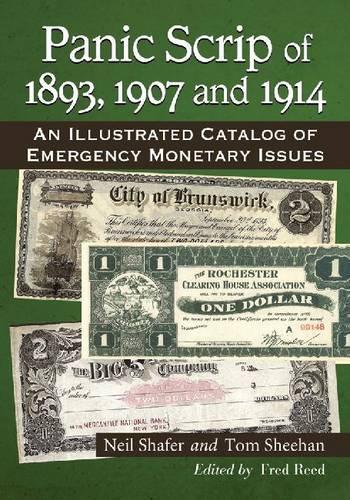 Бумажная книга «Panic Scrip of 1893, 1907 and 1914: An Illustrated Catalog of Emergency Monetary Issues», авторов Нил Шафер, Том Шихан - фото №1