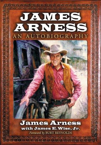 Бумажная книга «James Arness: An Autobiography», авторов Джеймс Арнесс, Джеймс Э. Уайз-младший - фото №1