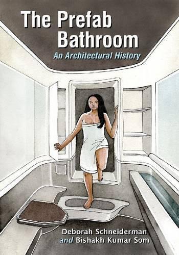 Бумажная книга «The Prefab Bathroom: An Architectural History», авторов Бишах Кумар Сом, Дебора Шнайдерман - фото №1