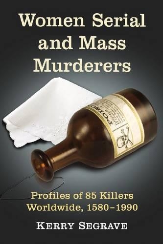 Паперова книга «Women Serial and Mass Murderers: Profiles of 85 Killers Worldwide, 1580-1990», автор Керрі Сігрейв - фото №1
