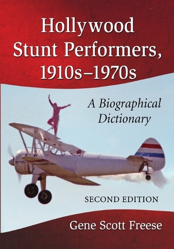 Бумажная книга «Hollywood Stunt Performers, 1910s-1970s: A Biographical Dictionary», автор Джин Скотт Фриз - фото №1