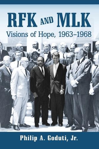 Бумажная книга «RFK and MLK: Visions of Hope, 1963-1968», автор Филип А. Годути-младший - фото №1