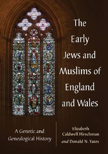 Бумажная книга «The Early Jews and Muslims of England and Wales: A Genetic and Genealogical History», авторов Дональд Н. Йейтс, Элизабет Колдуэлл Хиршман - фото №1