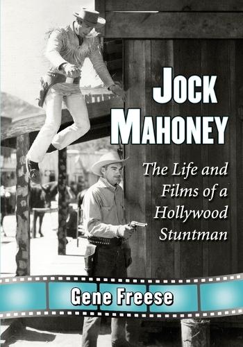 Бумажная книга «Jock Mahoney: The Life and Films of a Hollywood Stuntman», автор Джин Фриз - фото №1