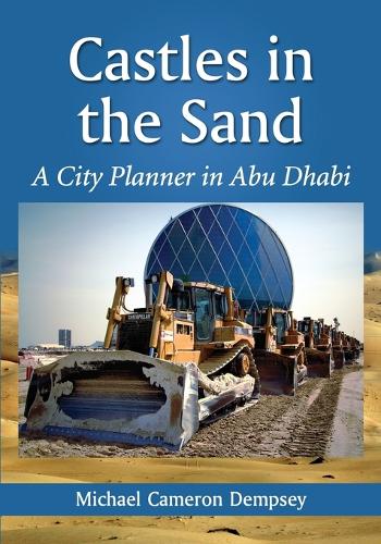 Бумажная книга «Castles in the Sand: A City Planner in Abu Dhabi», автор Майкл Камерон Демпси - фото №1
