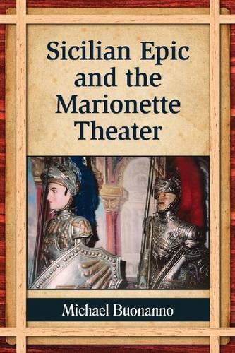 Бумажная книга «Sicilian Epic and the Marionette Theater», автор Майкл Буонанно - фото №1