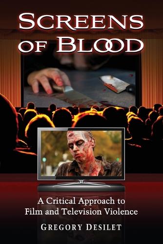 Бумажная книга «Screens of Blood: A Critical Approach to Film and Television Violence», автор Грегори Дезилет - фото №1