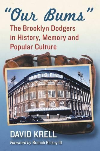 Бумажная книга «Our Bums: The Brooklyn Dodgers in History, Memory and Popular Culture», автор Дэвид Крелл - фото №1